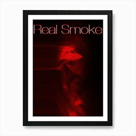 Real Smoke Art Print