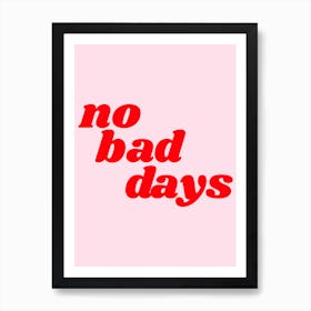 No Bad Days III Art Print