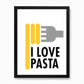 I Love Pasta Art Print