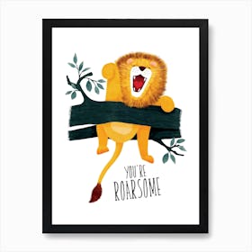 You are Awesome Quote Lion Roaring Art Print