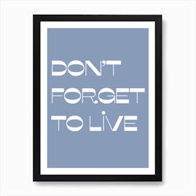 Do Not Forget To Live Affiche