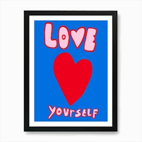 Love Yourself 6 Art Print