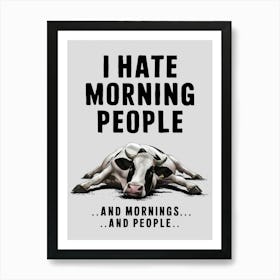 I Hate Morning People And Mornings And People Art Print