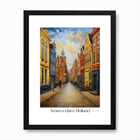 Amsterdam. Holland. beauty City . Colorful buildings. Simplicity of life. Stone paved roads.14 Art Print