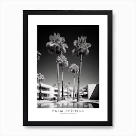 Poster Of Palm Springs, Black And White Analogue Photograph 3 Art Print