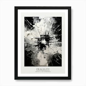 Fragility Abstract Black And White 2 Poster Art Print