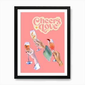Cheers Love Cocktail Glass Print Art Print