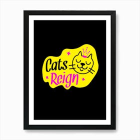 Cats Reign Art Print