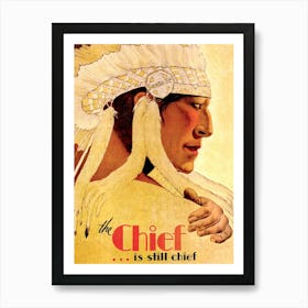 Chief Is Still Chief, Santa Fe, Railway Poster Art Print