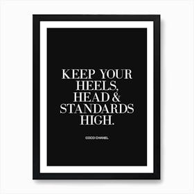 Keep Your Heels head and standards high (black tone) Art Print