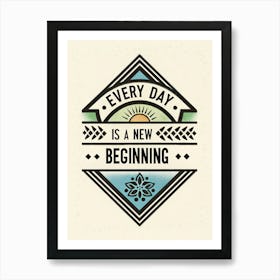 Every Day Is A New Beginning Poster