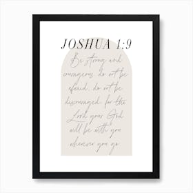 Be strong and courageous. Do not be afraid -Joshua 1:9 Minimal Boho Beige Arch Script 1 Art Print