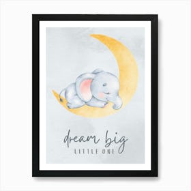 Dream Big Little One Kids and Nursery Art Print