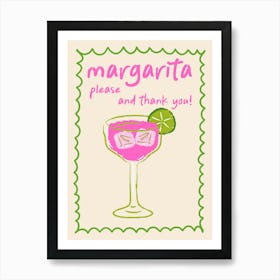 Margarita Please And Thank You Art Print