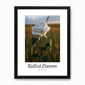 Knitted Flowers White Rose 2 Art Print