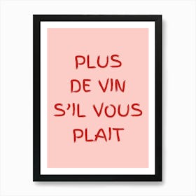 Plus De Vin S Il Vous Plait Pink And Red Affiche