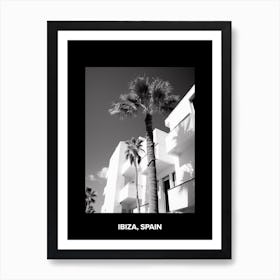 Poster Of Ibiza, Spain, Mediterranean Black And White Photography Analogue 4 Art Print