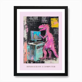 Abstract Dinosaur On The Computer Paint Splash Pink 2 Poster Art Print