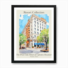 Poster Of The Post Oak Hotel At Uptown Houston   Houston, Texas   Resort Collection Storybook Illustration 1 Art Print