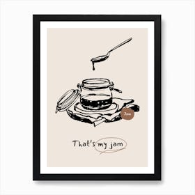 That'S My Jam Art Print