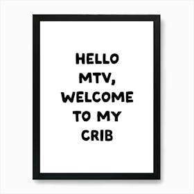 Hello Welcome To My Crib Art Print