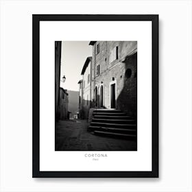 Poster Of Cortona, Italy, Black And White Analogue Photography 1 Art Print
