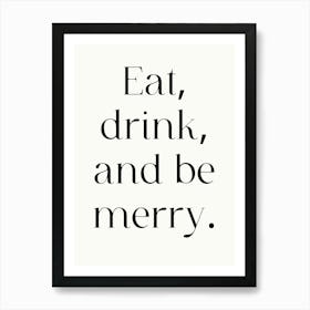 Eat Drink And Be Merry Art Print