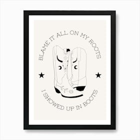 Showed Up In Boots B&W Art Print