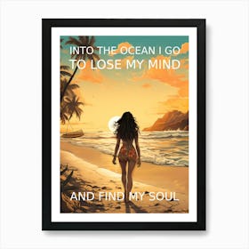 Into The Ocean I Go To Find My Soul Art Print