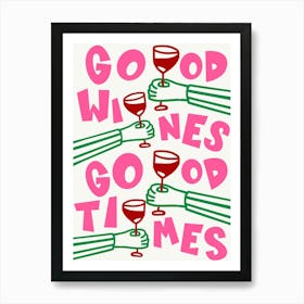 Good Wines Good Times Pink & Green Print Art Print