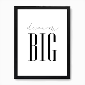 Dream Big 2 Art Print