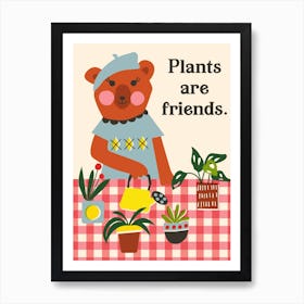 Plants Are Friends Art Print