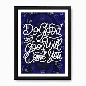 Do Good And Good Will Come You - Lettering motivation poster Art Print