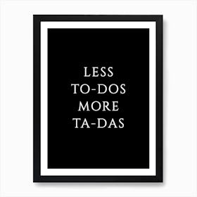 Less To Dos Art Print