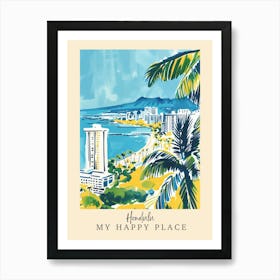 My Happy Place Honolulu 1 Travel Poster Art Print