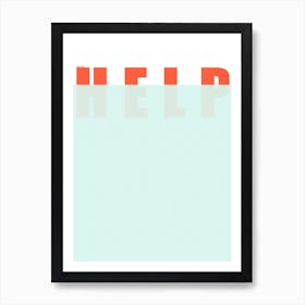 Ask for Help Art Print