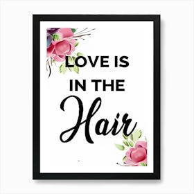 Love Is In The Hair Art Print