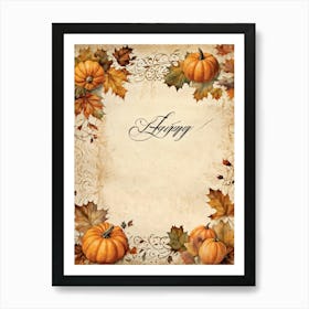 Autumn Themed Calligraphy The Text Delicately Forming The Words For Happy Thanksgiving An Homage (3) Art Print