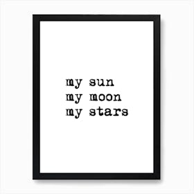 My Sun, Moon And Stars Art Print