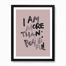 More Than Beautiful Art Print