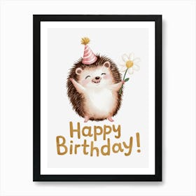 Happy Birthday Hedgehog.23 Art Print