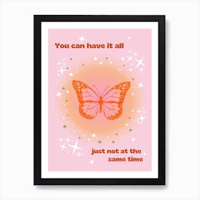 You Can Have It All Pink Orange Butterfly Inspirational Quote Print Art Print