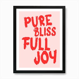 Pure Bliss Full Joy Art Print