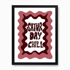 Saturday Chill Art Print