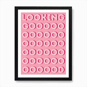 Looking Good Positive Self Love Quote Print, Pink Inspirational Saying Art Print