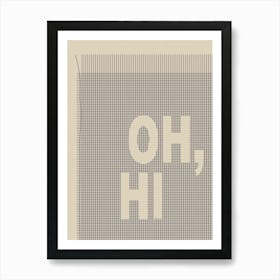 Oh, Hi - Blue Art Print