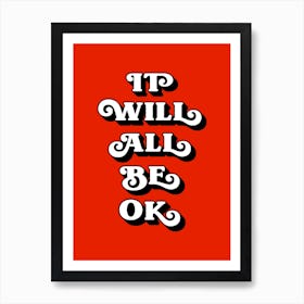 It will all be okay (dark red tone) Art Print