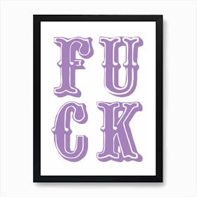 Fuck Art Print - Purple Art Print