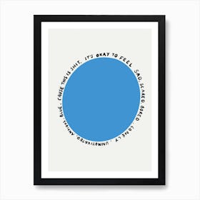 Its Okay To Feel Art Print