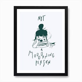 Not A Morning Person Art Print